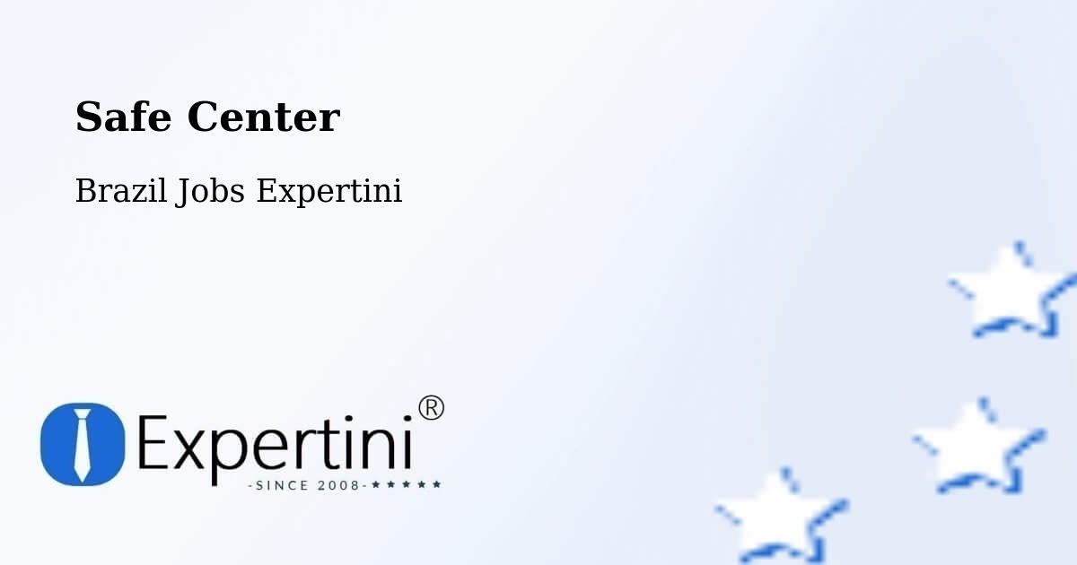 Safety Center – Lagarto - Brazil Jobs Expertini